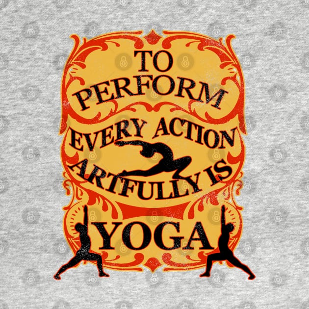 Yoga : To perform every action artfully is YOGA by swarna artz